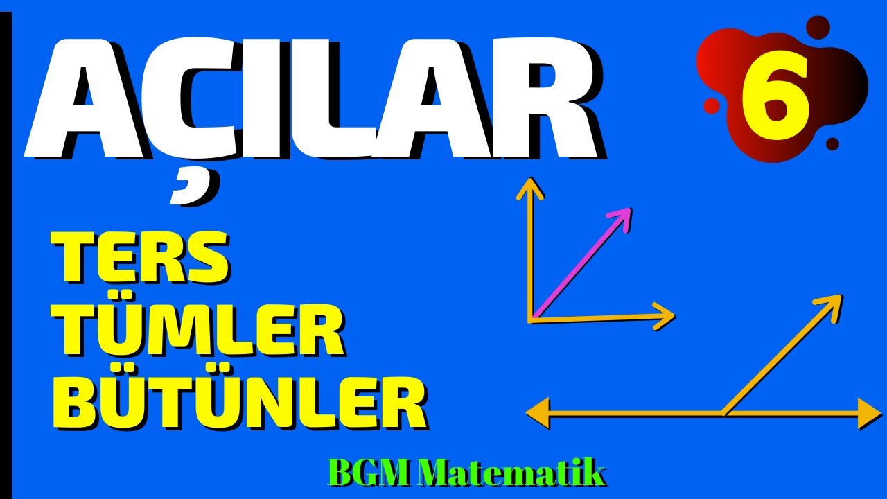 Açılar Ters, Tümler ve Bütünler Açı  Konu ve Örnekler / 6.Sınıf Matematik