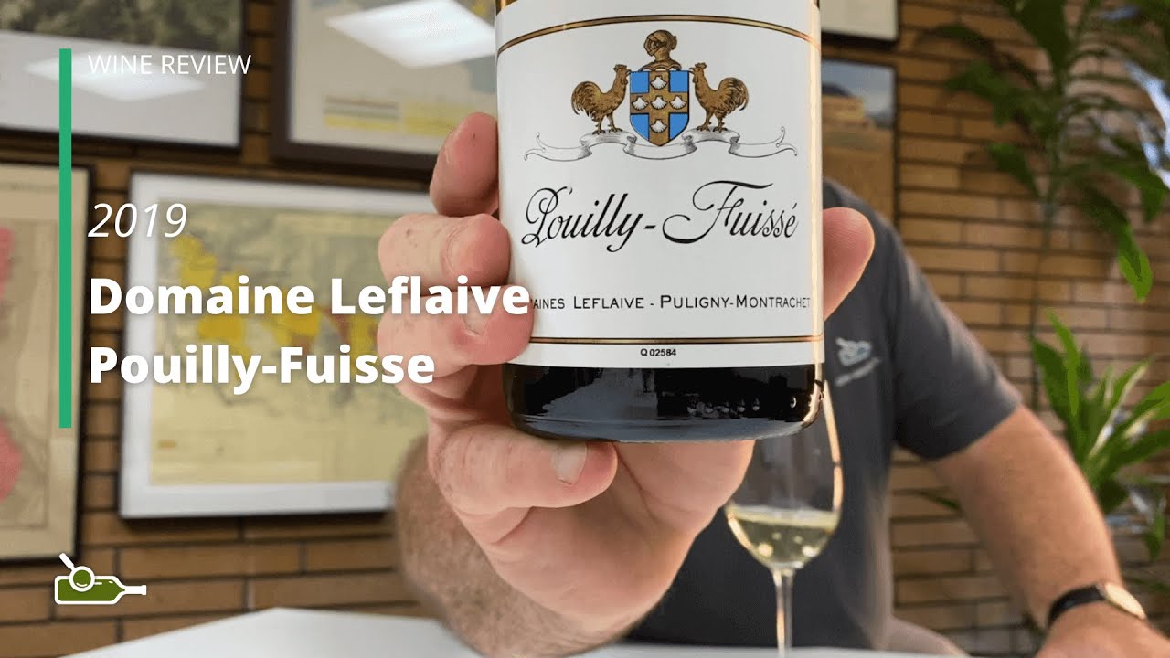 Wine Review: Domaine Leflaive Pouilly-Fuisse 2019