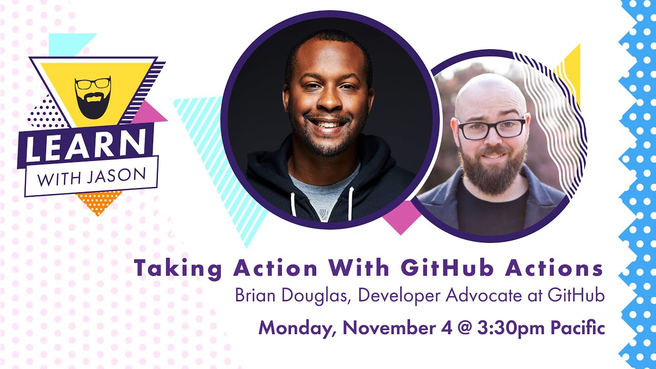 Taking Action With GitHub Actions (with Brian Douglas) &mdash; Learn With Jason