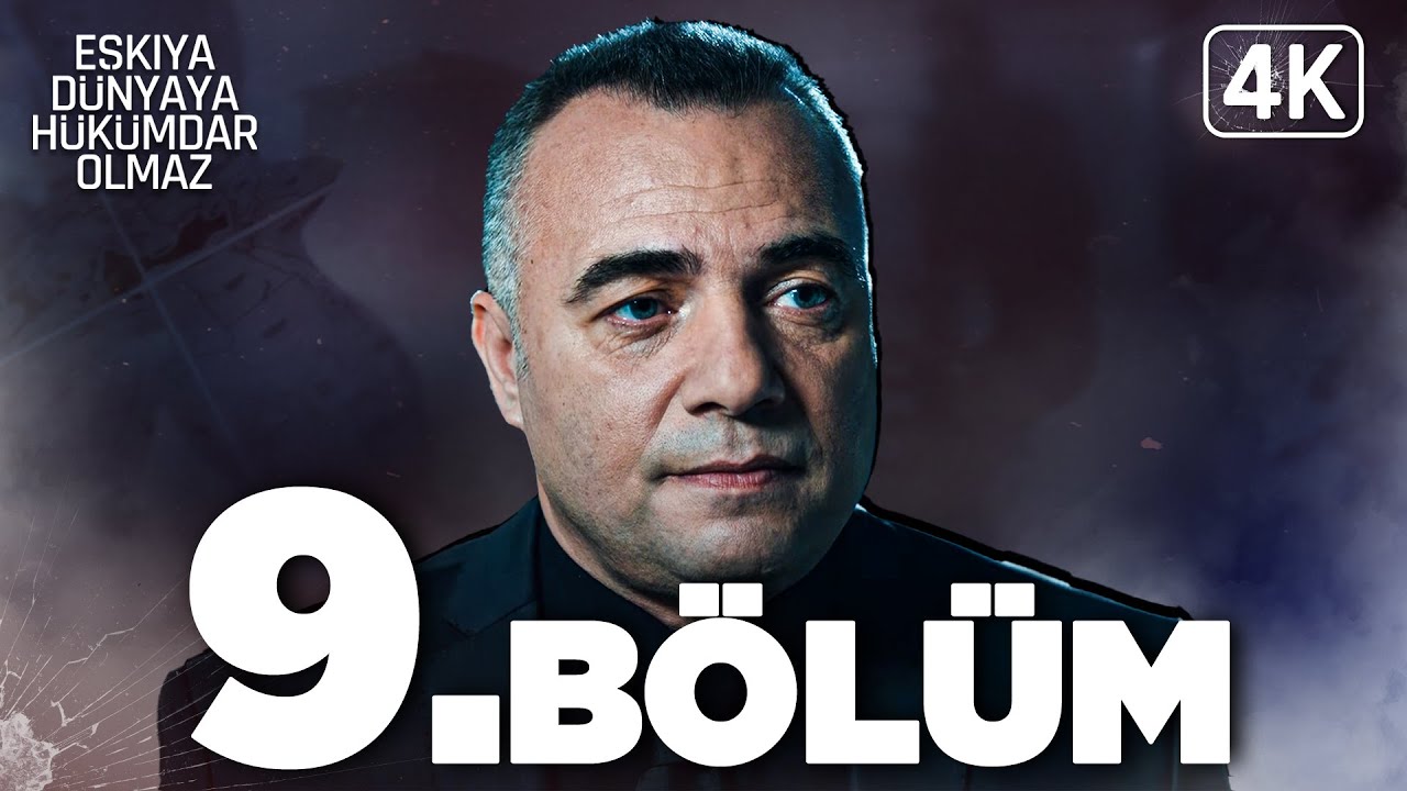 Eşkıya Dünyaya Hükümdar Olmaz 9. Bölüm | 4K Ultra HD