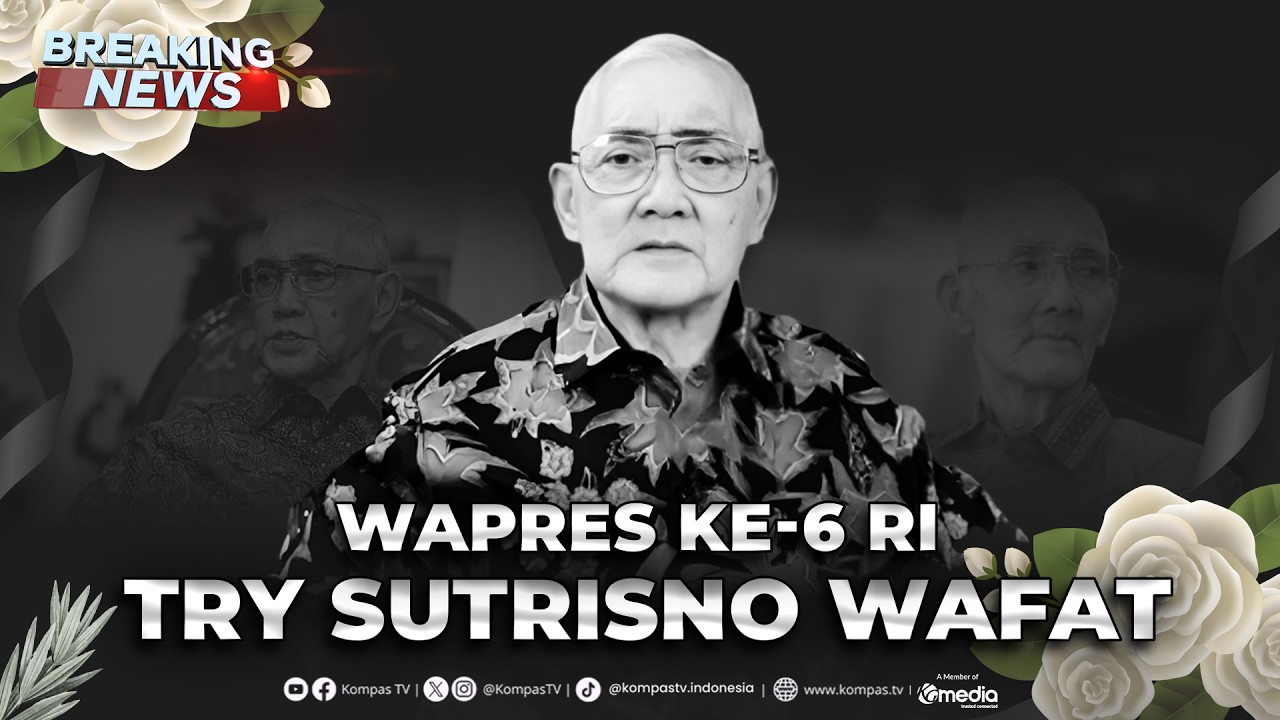 BREAKING NEWS - Wapres ke-6 RI Try Sutrisno Meninggal Dunia