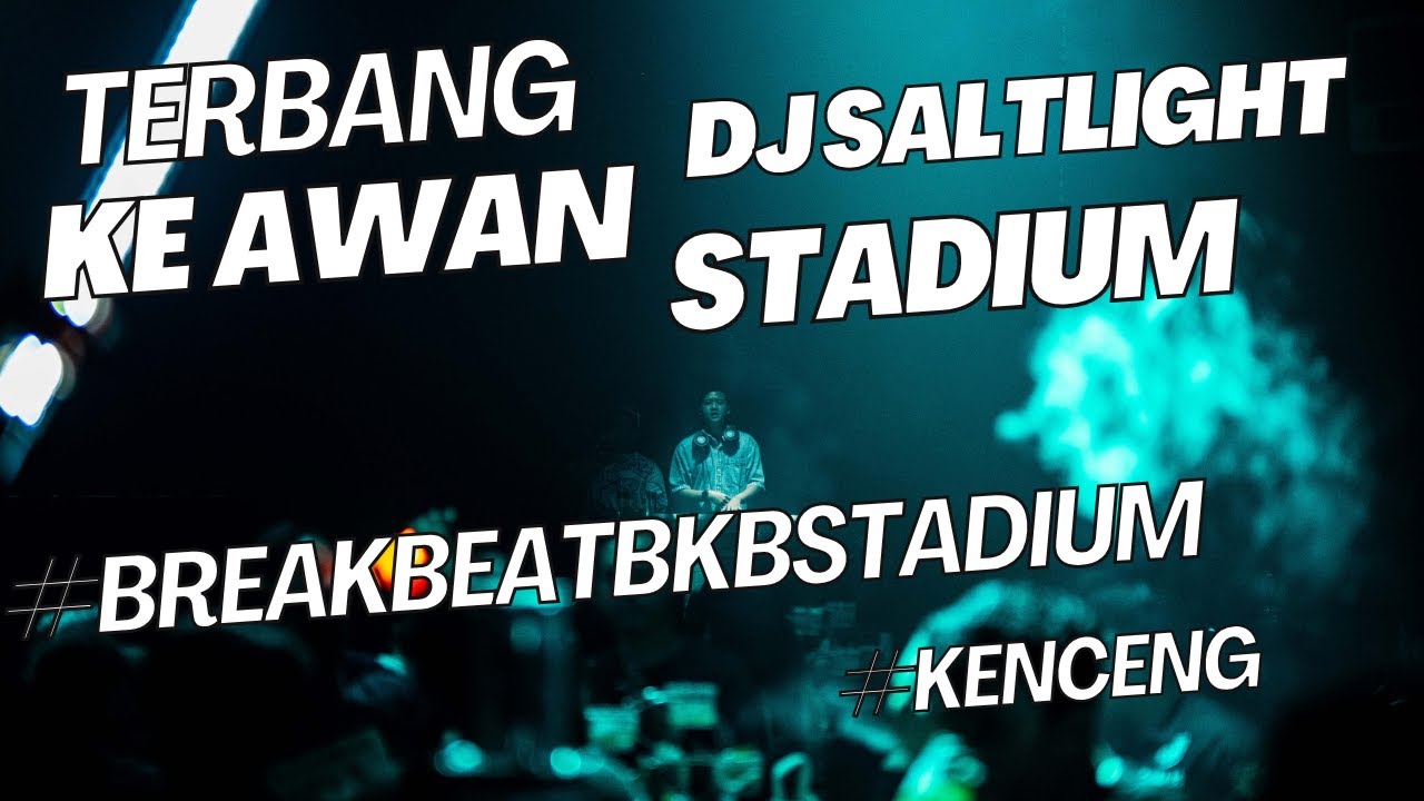 BREAKBEAT X STADIUM MIXTAPE TERBANG SAMPE KE AWAN || DJ SALTLIGHT MIXTAPE 2026 #STADIUM #BREAKBEAT
