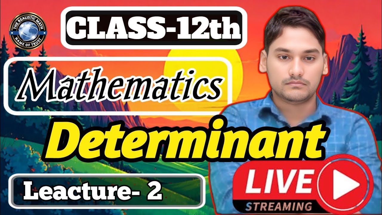 Class 12 Maths Chapter 4 | Determinants Lecture 2 | Concept + Examples | New Session 2025-26
