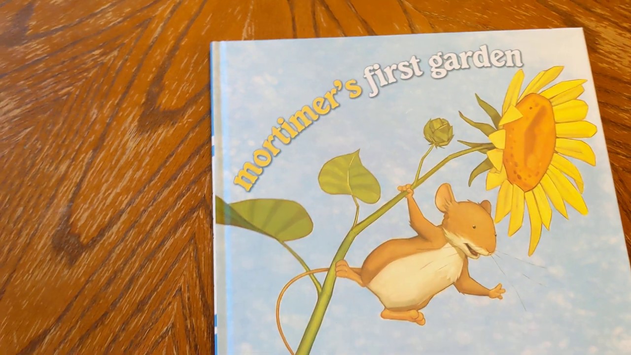 Read Aloud: Mortimer's First Garden