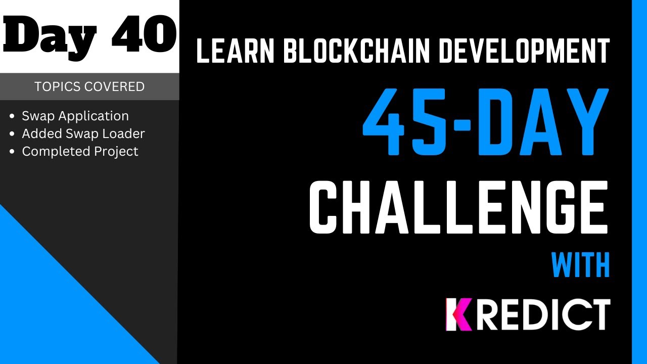 Learn Blockchain Development I 45-Day Challenge | Day - 40 | Token Swap : Project Completed |