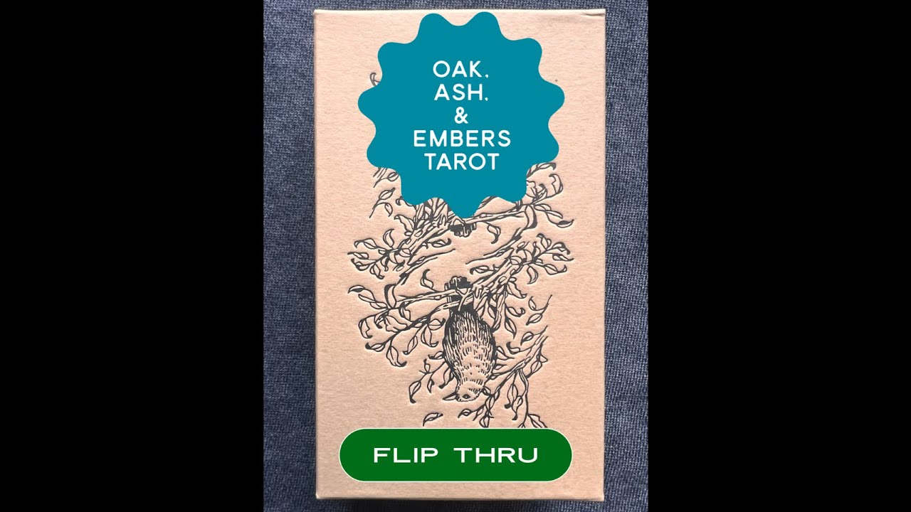 Oak Ash & Embers Tarot - a tarot deck flip thru 