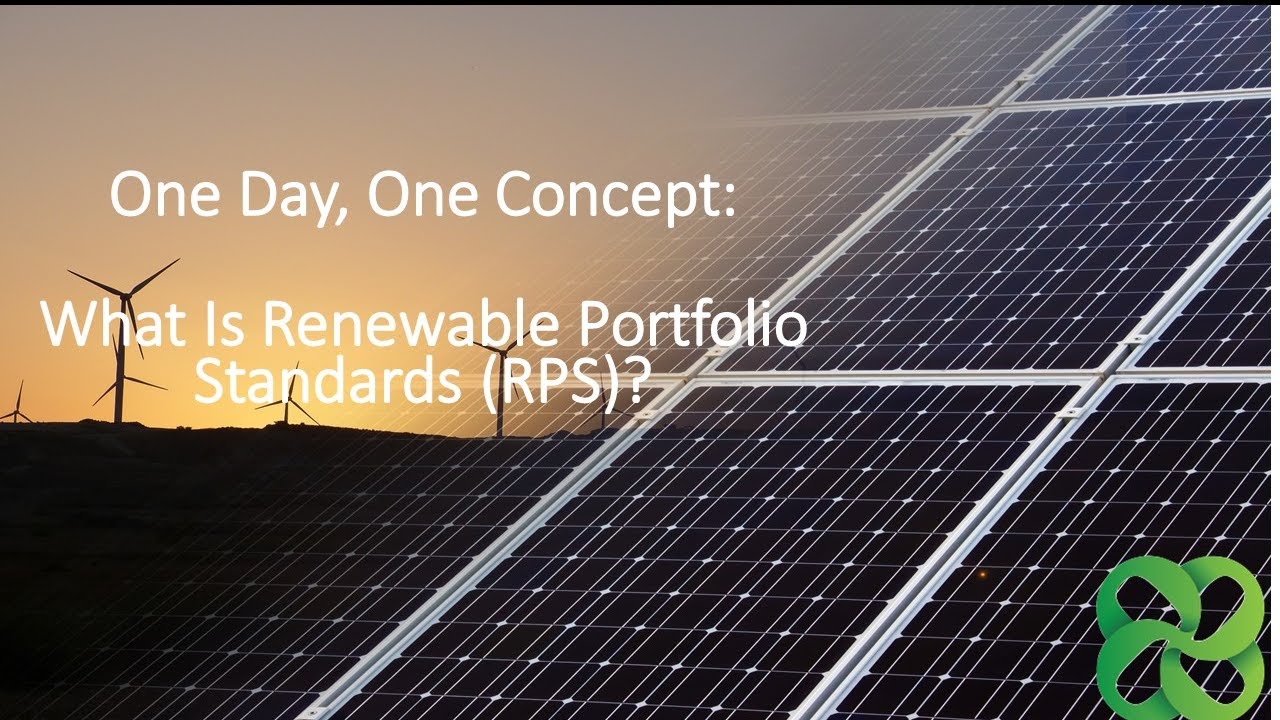 One Day, One Concept: What are Renewable Portfolio Standards (RPS)