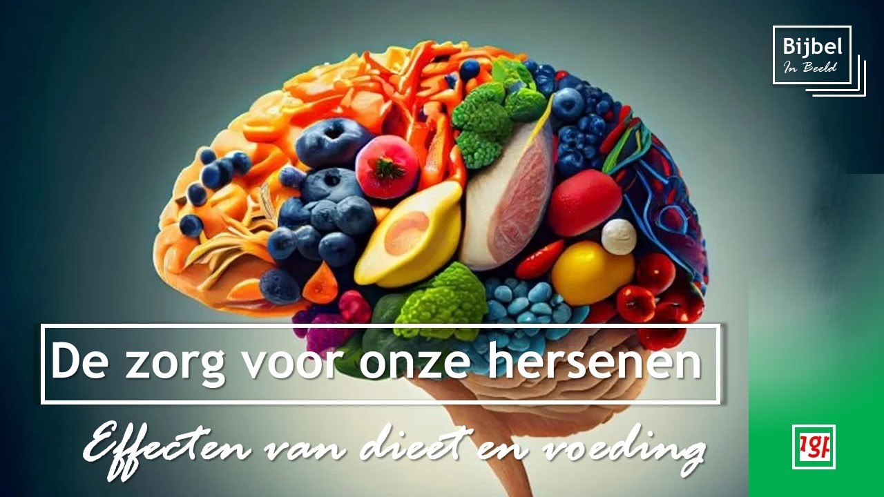 De zorg voor onze hersenen: Effecten van voeding en dieet | Bijbel in beeld - Studie voor beginners