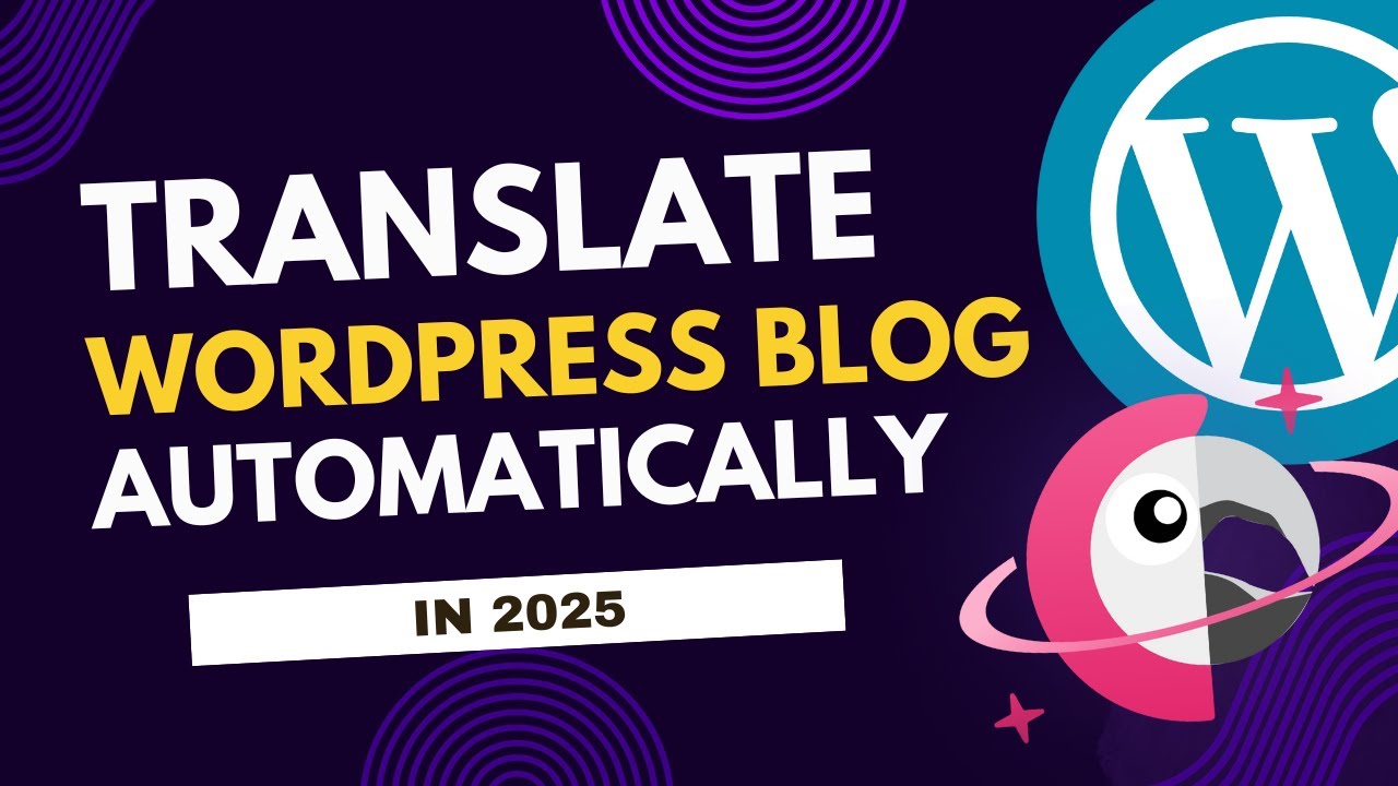 How To Translate WordPress Blog Automatically in 2025? Here's how
