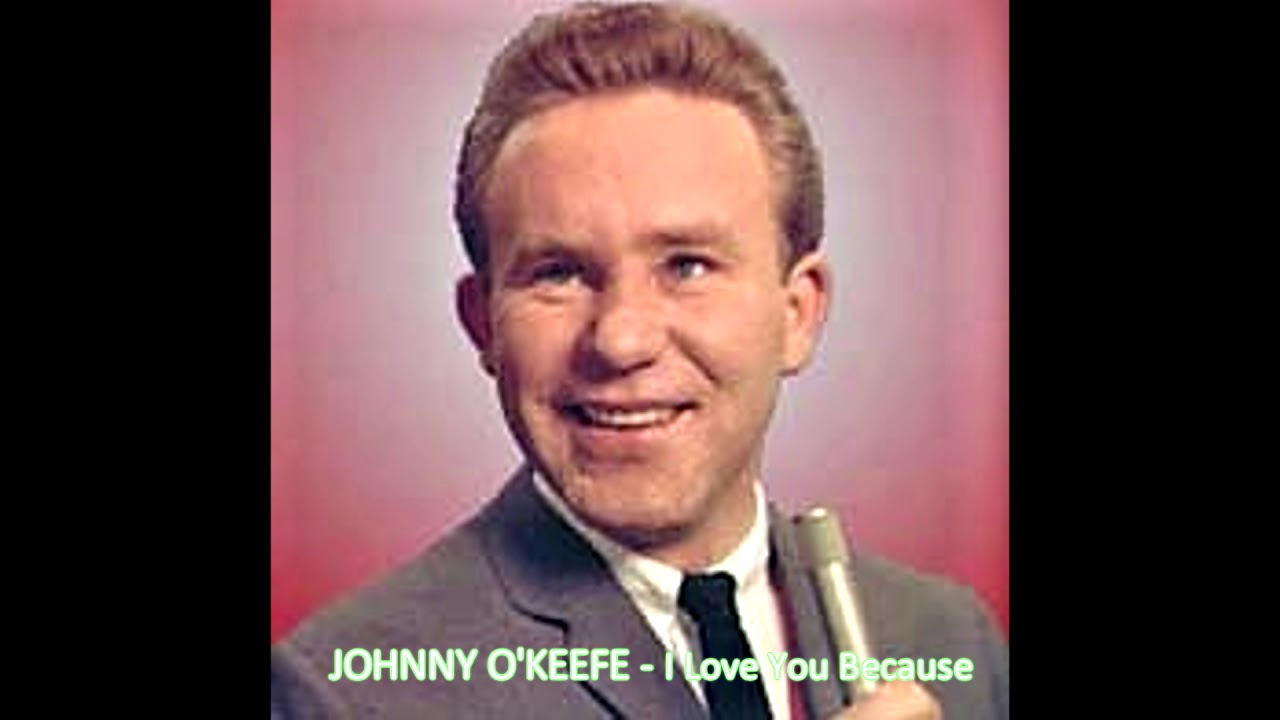 ♫ Johnny O'Keefe  ♥ I Love You Because ♫