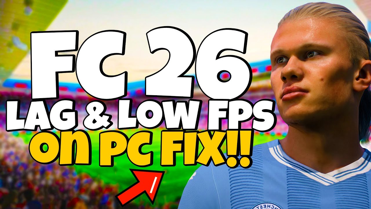 How To Fix EA SPORTS FC 26 Lag & Stuttering on PC | FC 26 Low FPS FIX