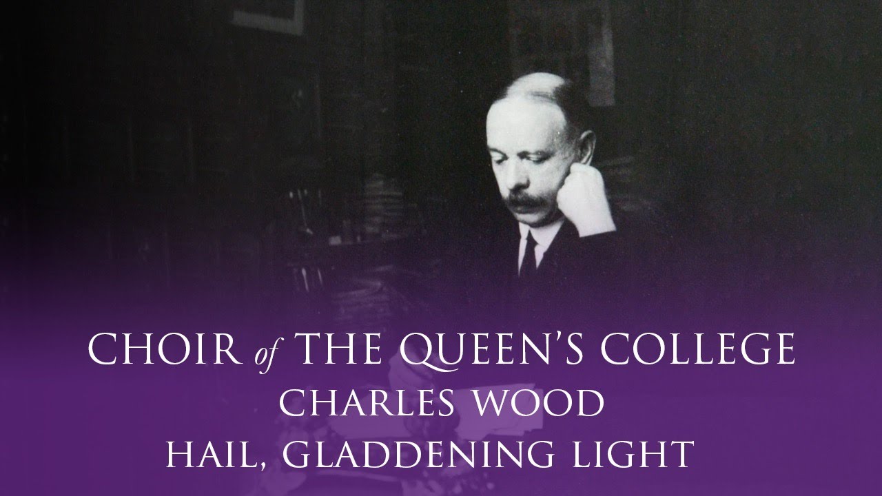 Charles Wood – Hail, gladdening light