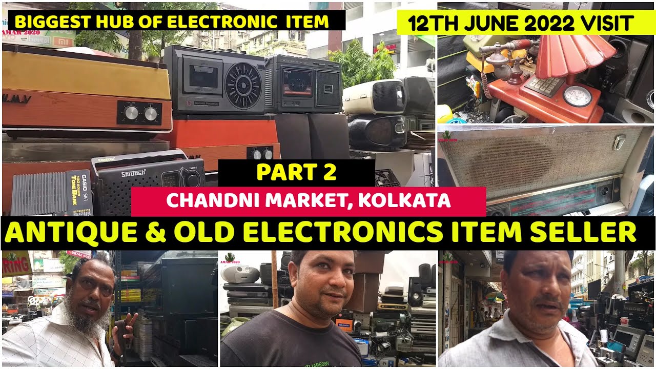 Antique & Old Electronic Item Seller | Chandni Electronics Market, West Bengal | June 2022 Visit