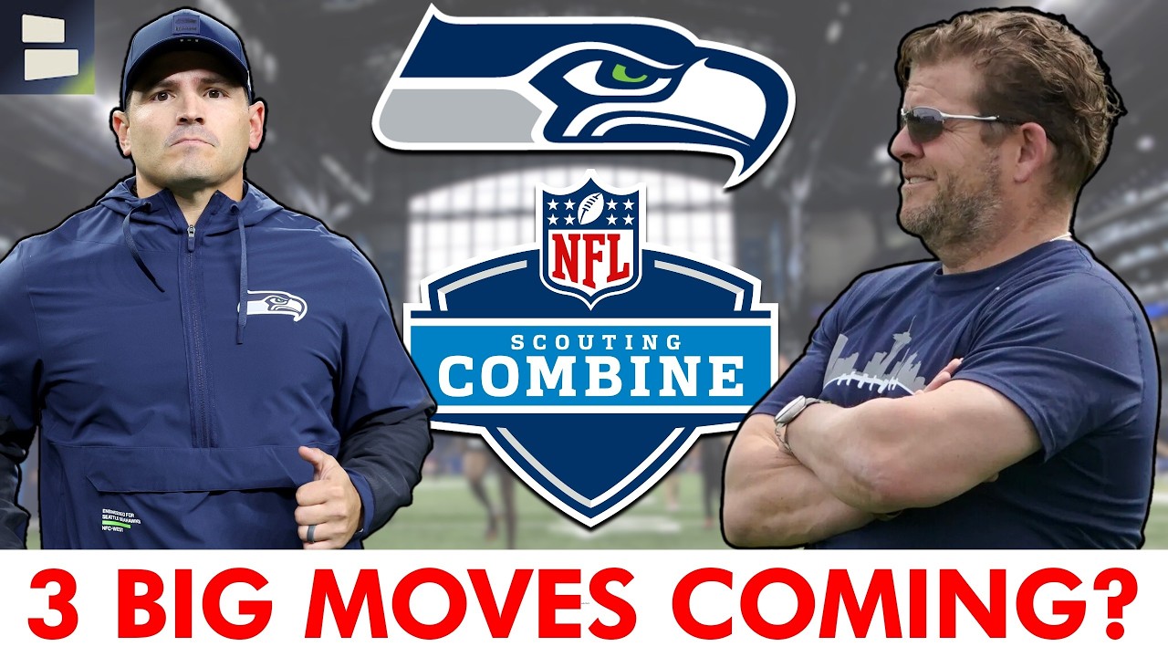 3 BIG THINGS The Seattle Seahawks Could Do During The NFL Combine This Week
