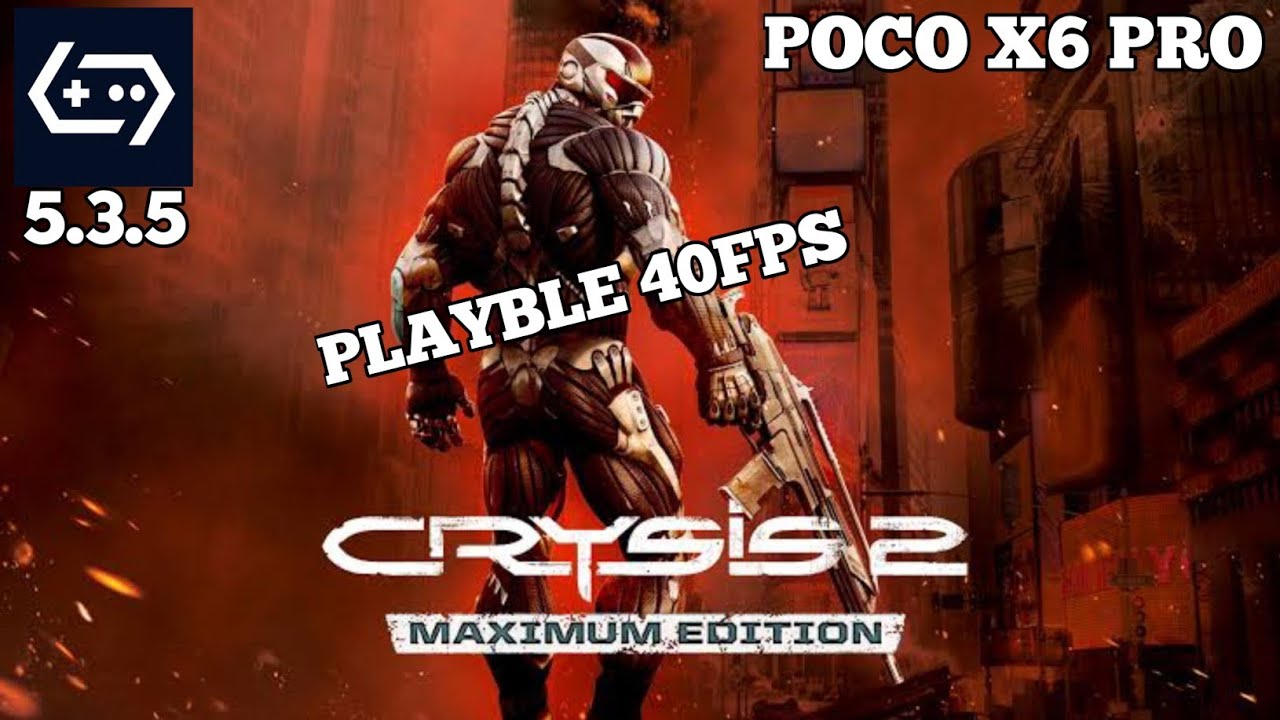 CRYSIS 2 MAXIMUM EDITION |GAME HUB EMULATOR| POCO X6 PRO |NEW UPDATE TEST|PLAYBLE+SETTING 🔥