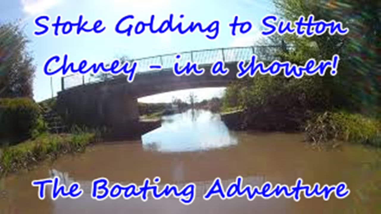 120. Stoke Golding to Sutton Cheney - in a shower! - The Boating Adventure