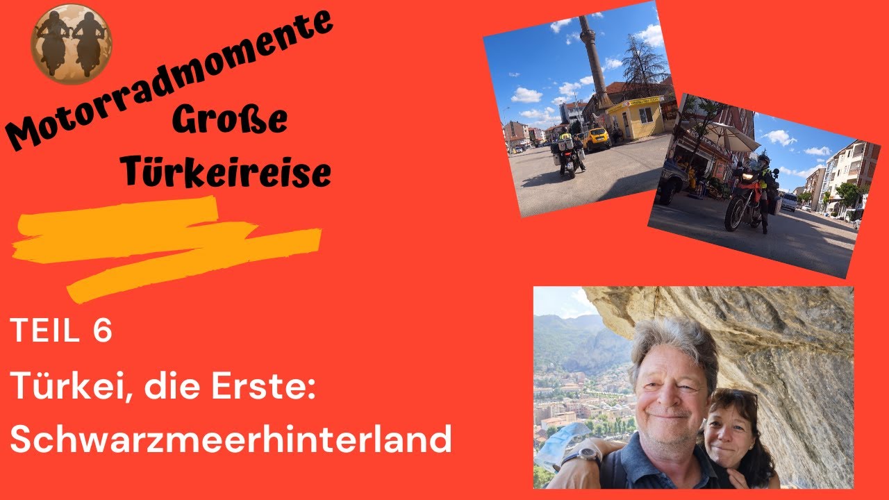 Motorradabenteuer Türkei 2021 Folge 6:  Türkei, die Erste! Schwarzmeerhinterland