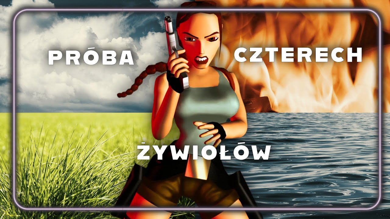 PRÓBA CZTERECH ŻYWIOŁÓW 💦💨🔥🌿 !!! | #37 Tomb Raider Remastered Zaginione Miasto Tinnos Part 2
