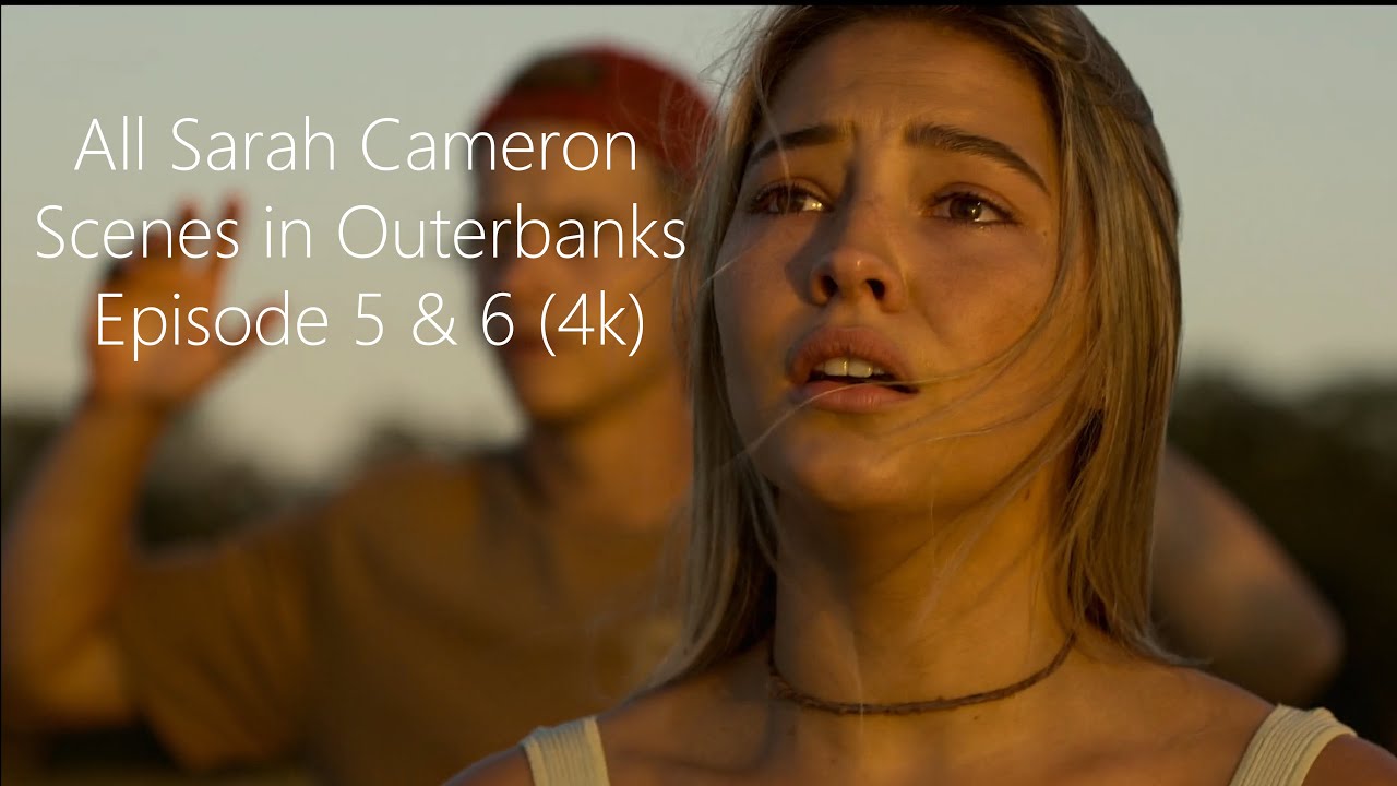 All Sarah Cameron Scenes | Outer Banks Season 2 Episodes 5 & 6 (4K ULTRA HD) MEGA Link