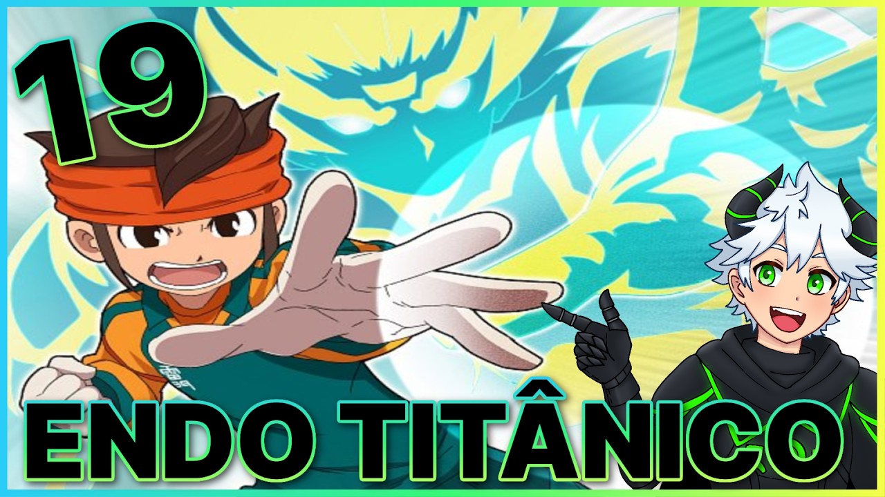 INAZUMA ELEVEN VICTORY ROAD LIBEREI O ENDO TITÂNICO #019