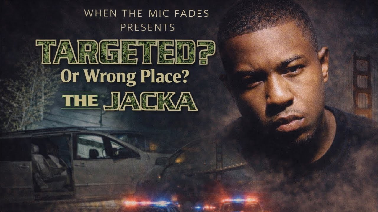 The Jacka: TARGETED? Or Wrong Place?