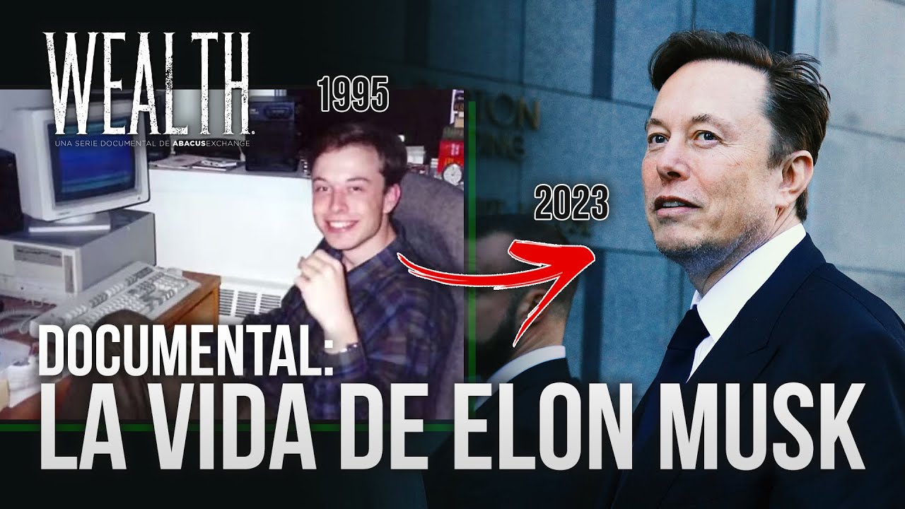 DOCUMENTAL: La historia de Elon Musk. Cómo se convirtió en el hombre más relevante del mundo |WEALTH