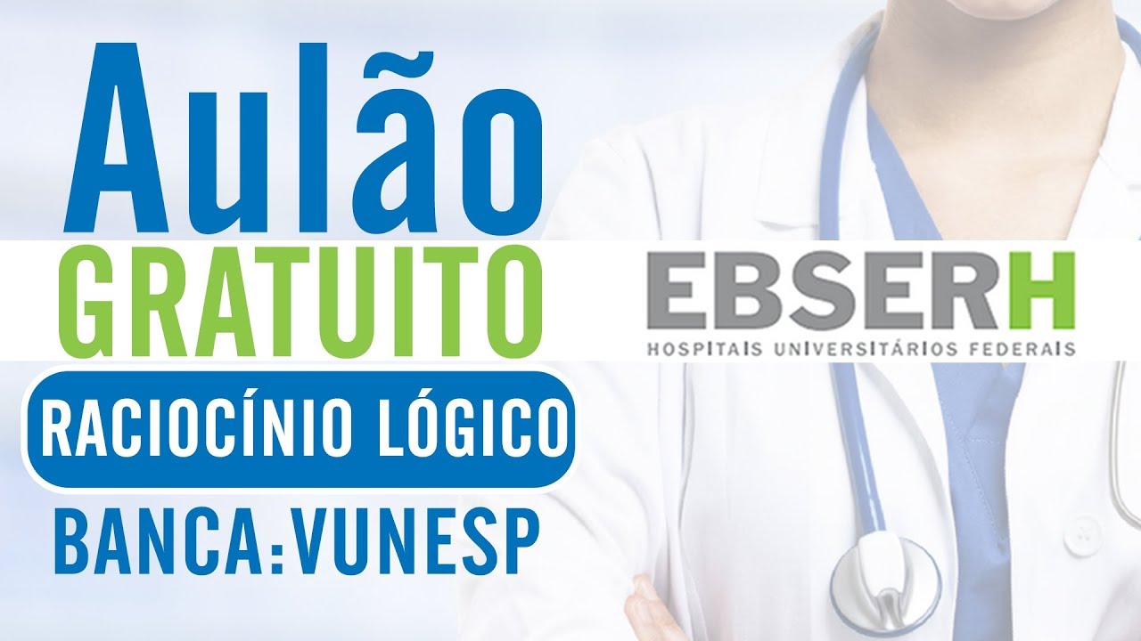 Raciocínio Lógico - Banca VUNESP - EBSERH