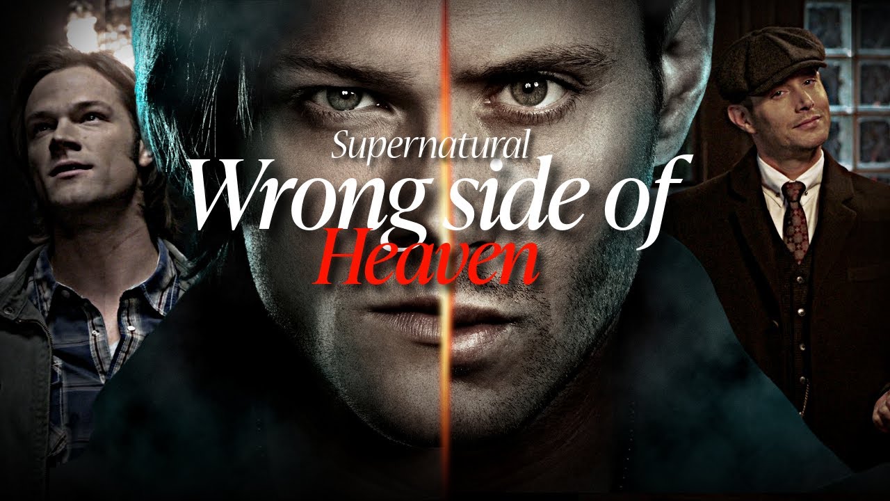 Supernatural || Wrong side of Heaven