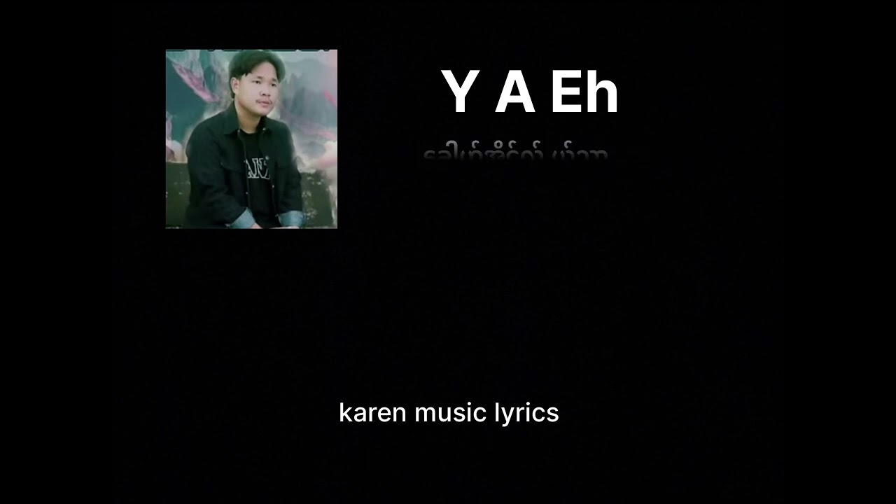 #YAEh#karenmusiclyrics ဟှင်းသူး