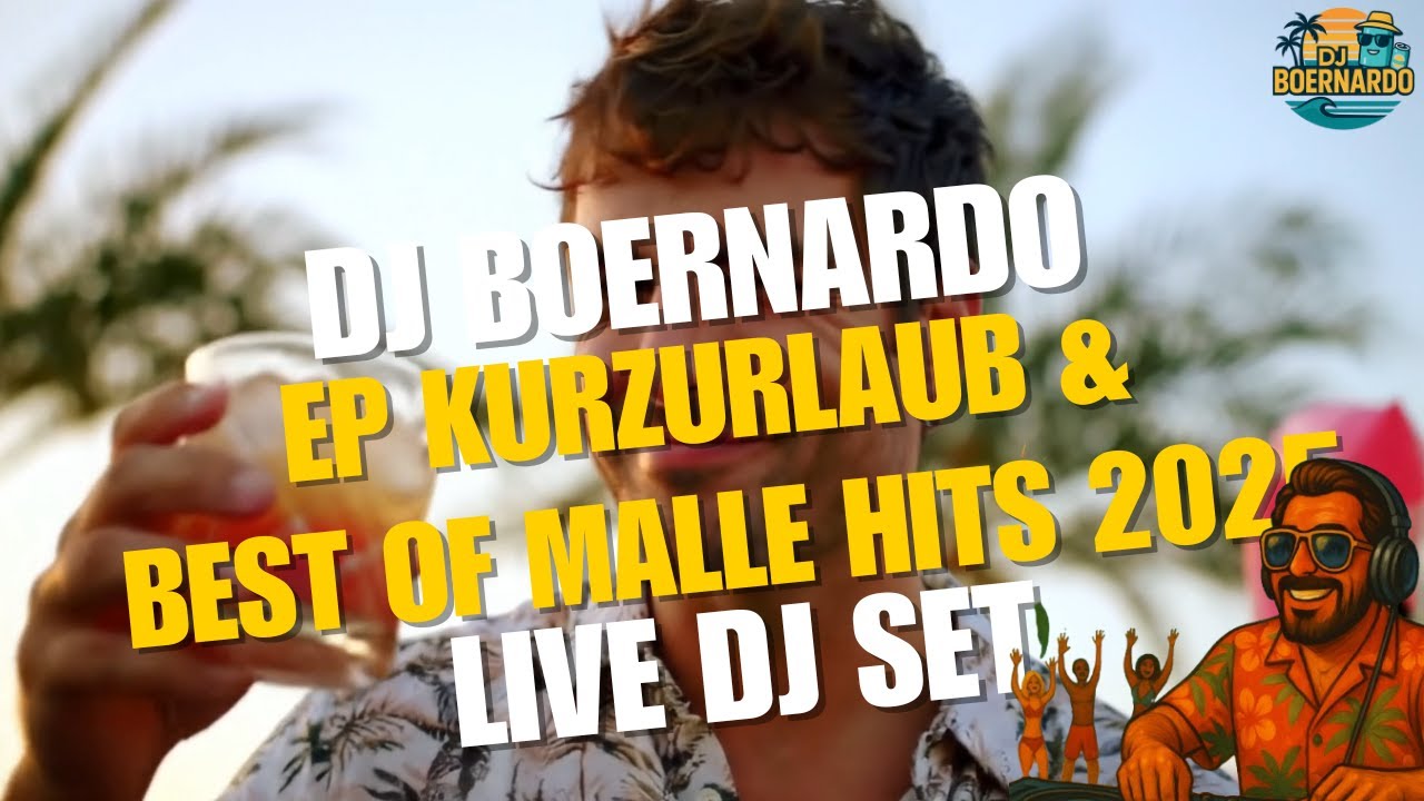 DJ BOERNARDO LIVE DJ Set | EP Kurzurlaub & Best of Malle Hits 2025 | Party Nonstop!