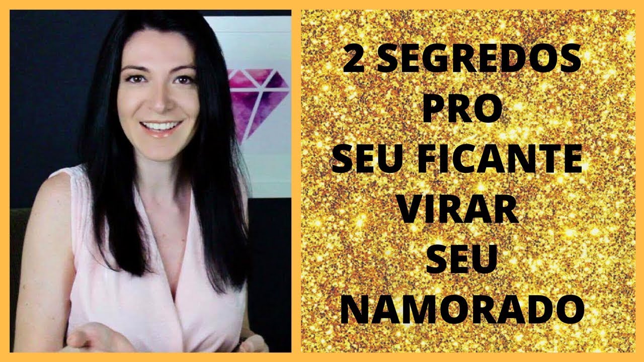 😍❤ 2 segredos pro Ficante virar Namorado