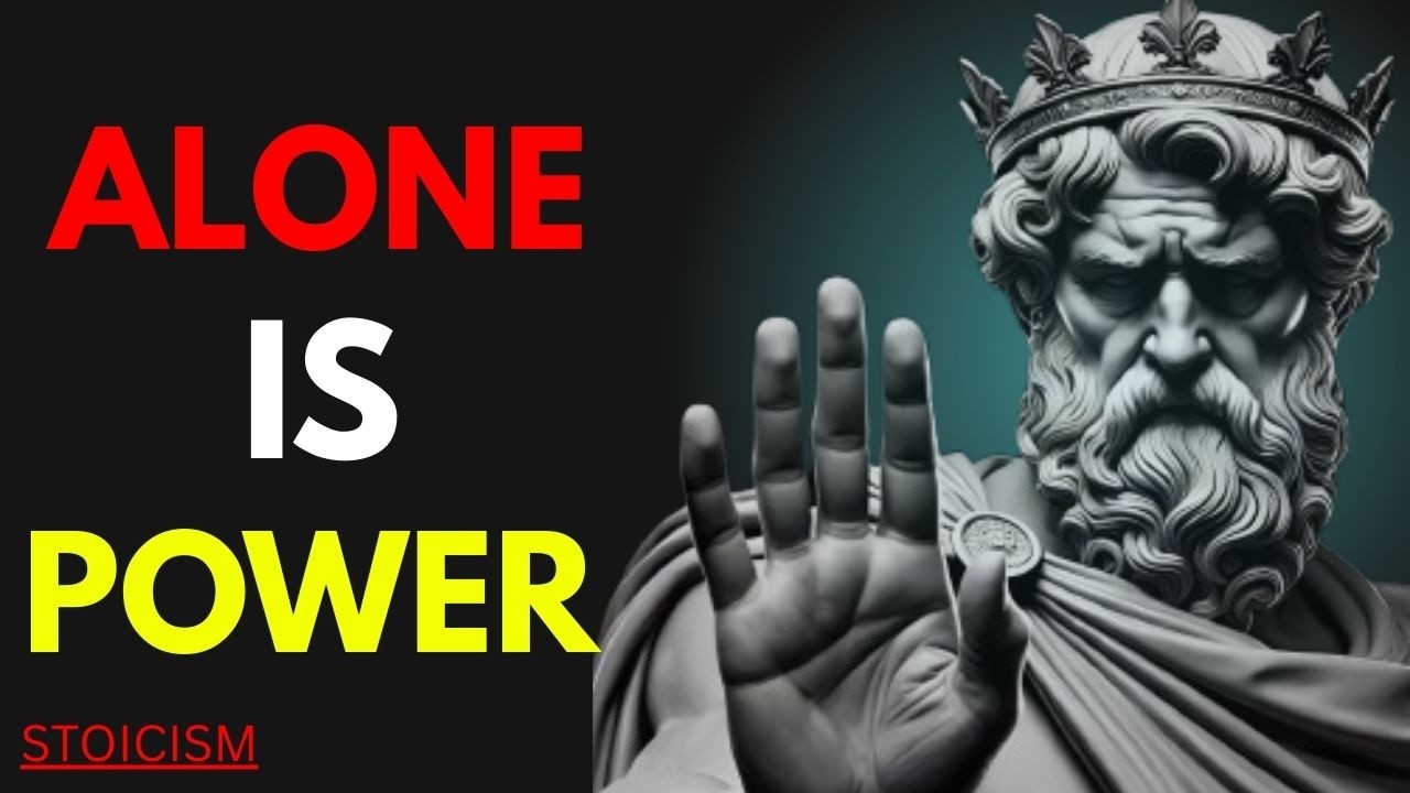 Why Being Alone Makes You Stronger | STOICISM