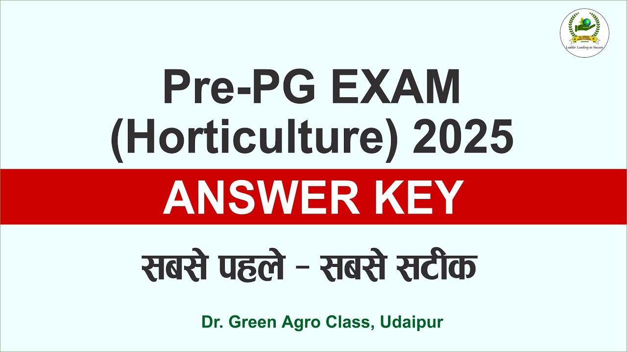 Pre-PG (Horticulture) - 2025 सबसे सटीक Answer key || Pre-PG (Horticulture) -2025 PAPER ANALYSIS