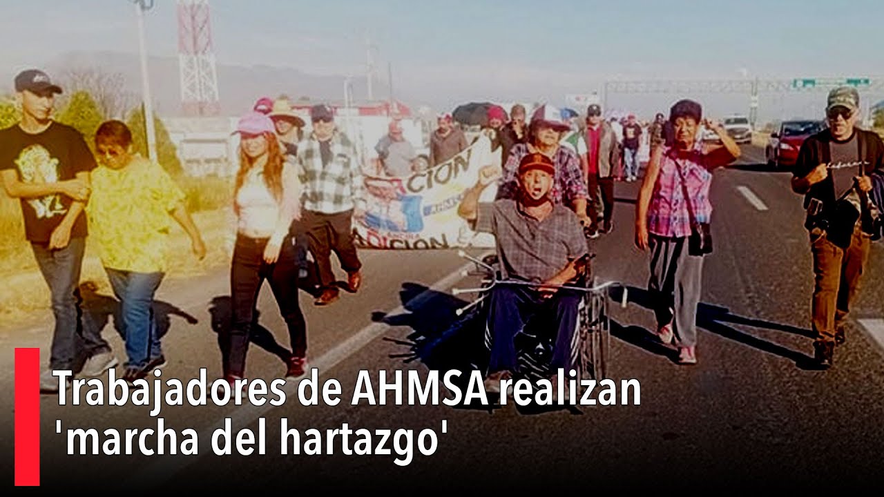 Trabajadores de AHMSA realizan 'marcha del hartazgo'
