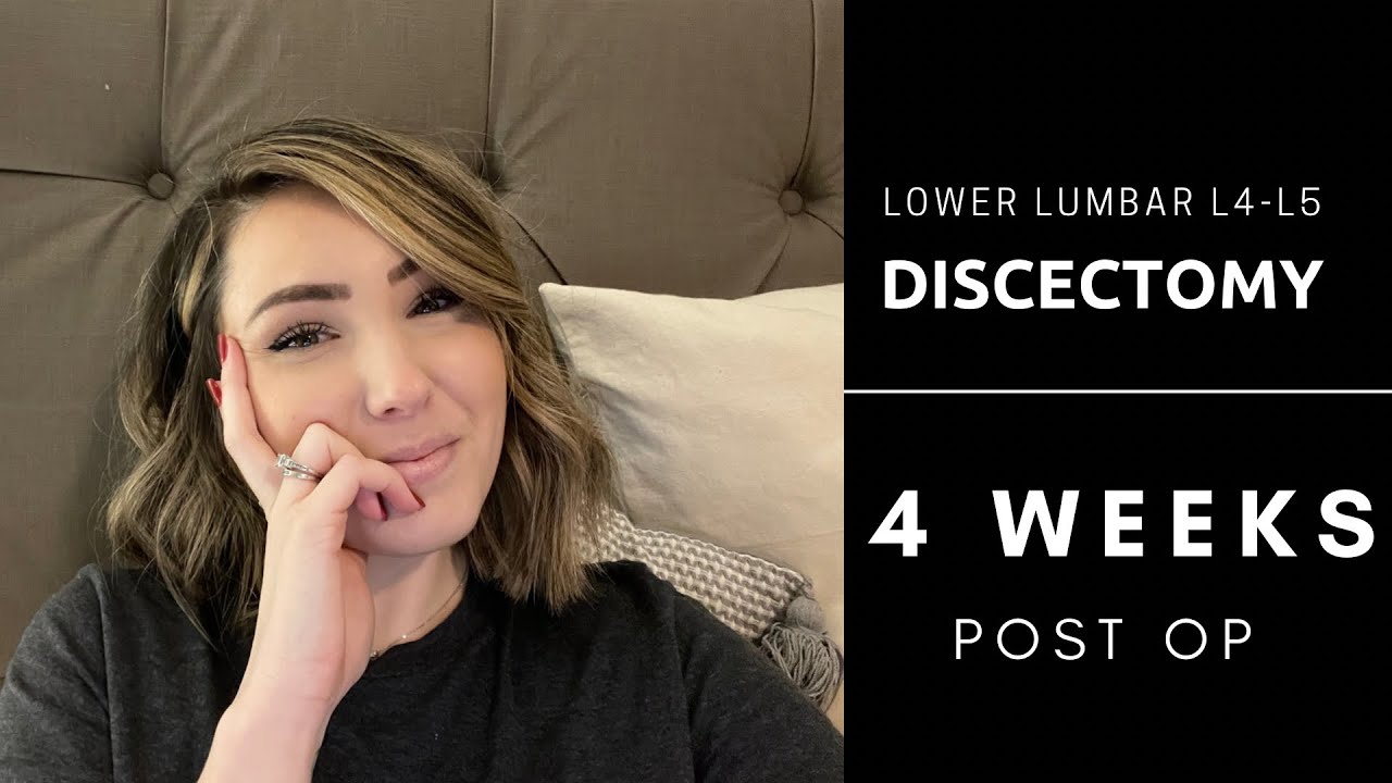 Lower Lumbar Discectomy L4-L5 | 4 Weeks Post Op