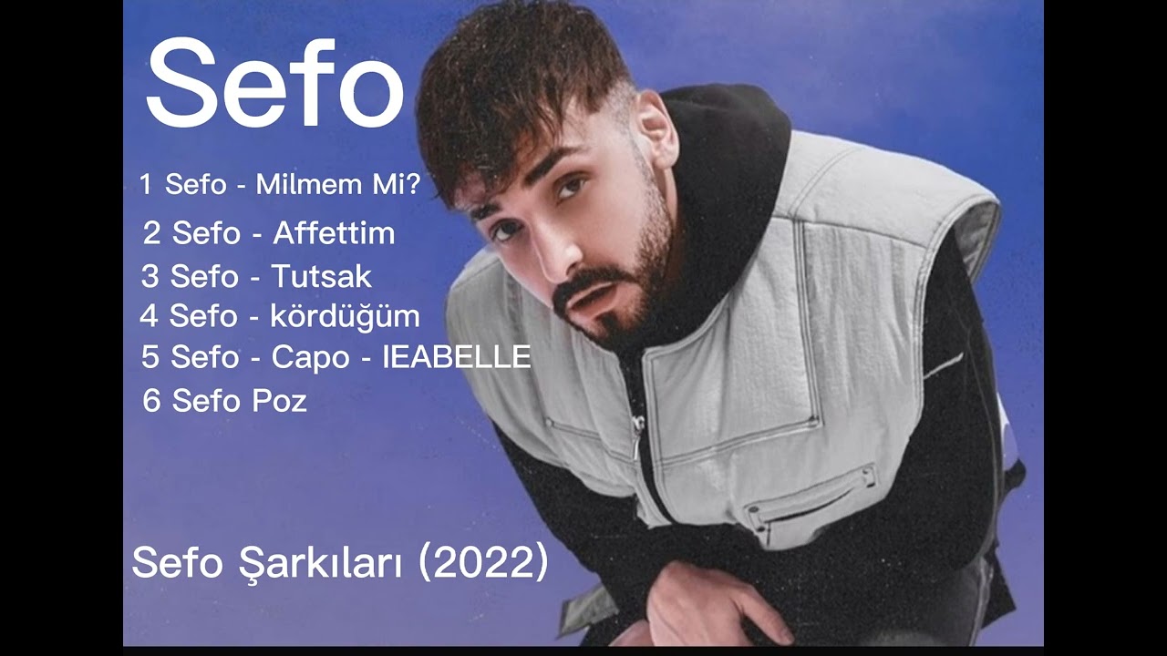 Sefo - En iyi Şarkıları (2022) Sefo  Tüm albüm (2022) Full HD