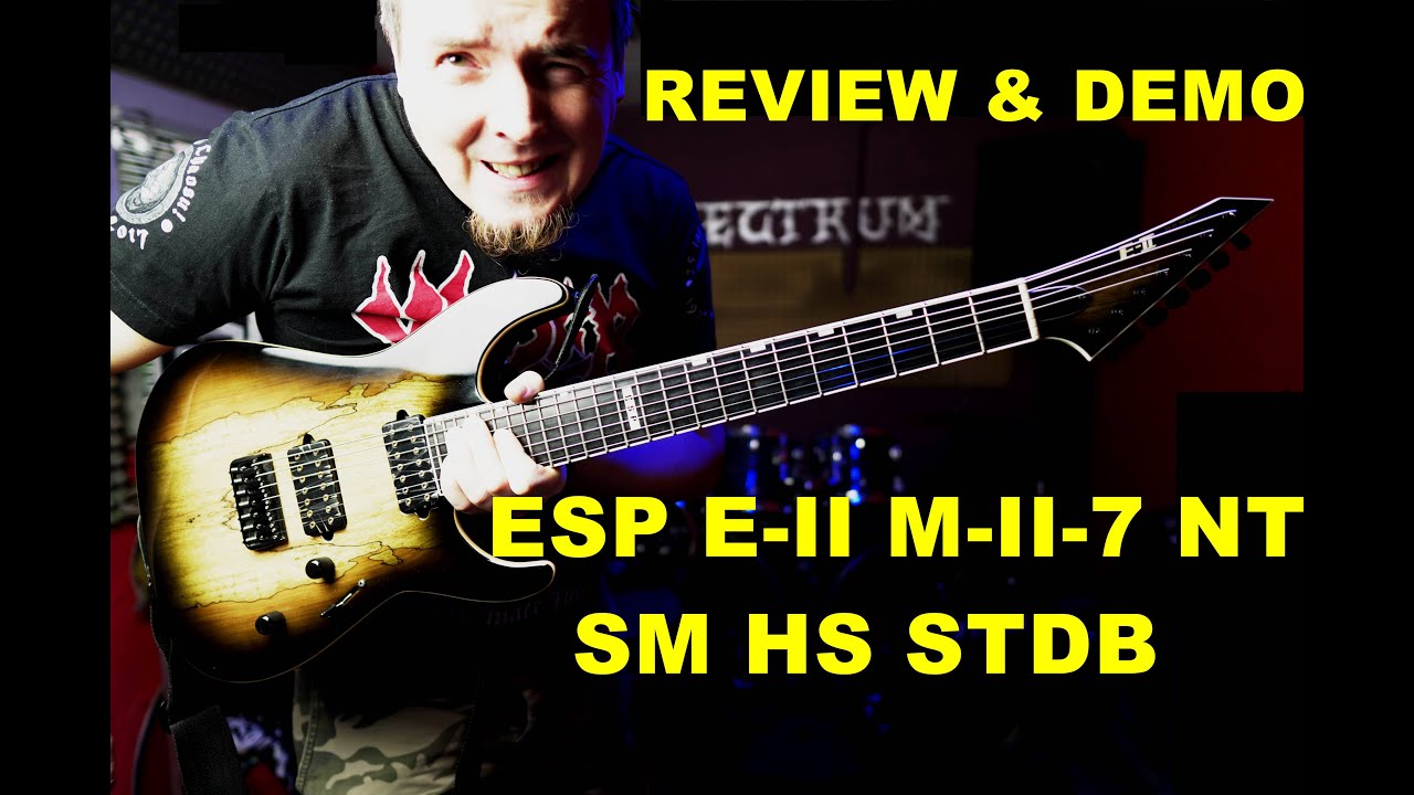 ESP E II M II 7 NT SM HS STDB Gitara za wielkie pieniądze Review and Demo