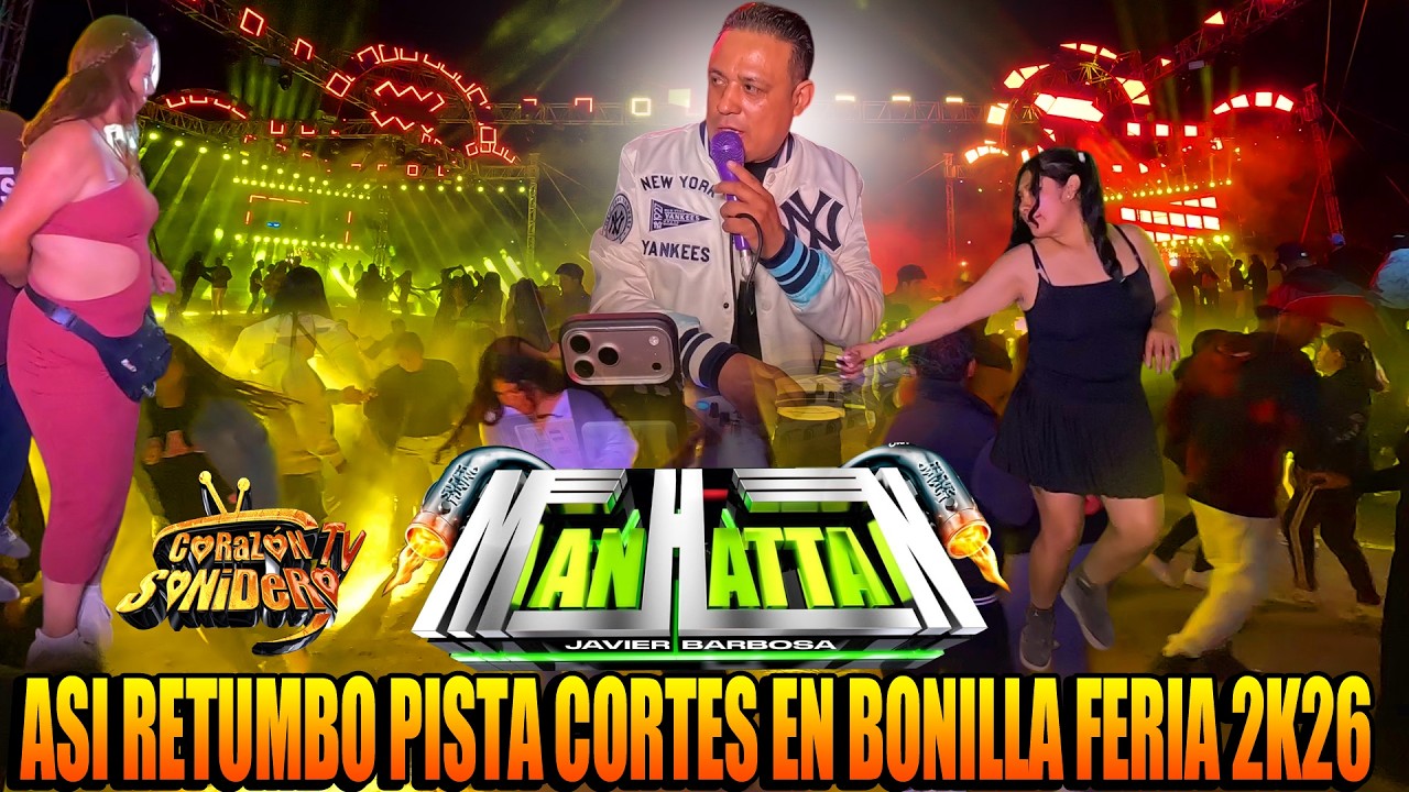 🔊SONIDO MANHATTAN 😮ASI RETUMBO PISTA CORTES 💥CON SUS WEPAS CHINGONAS🔥 EN BONILLA FERIA 2026👈