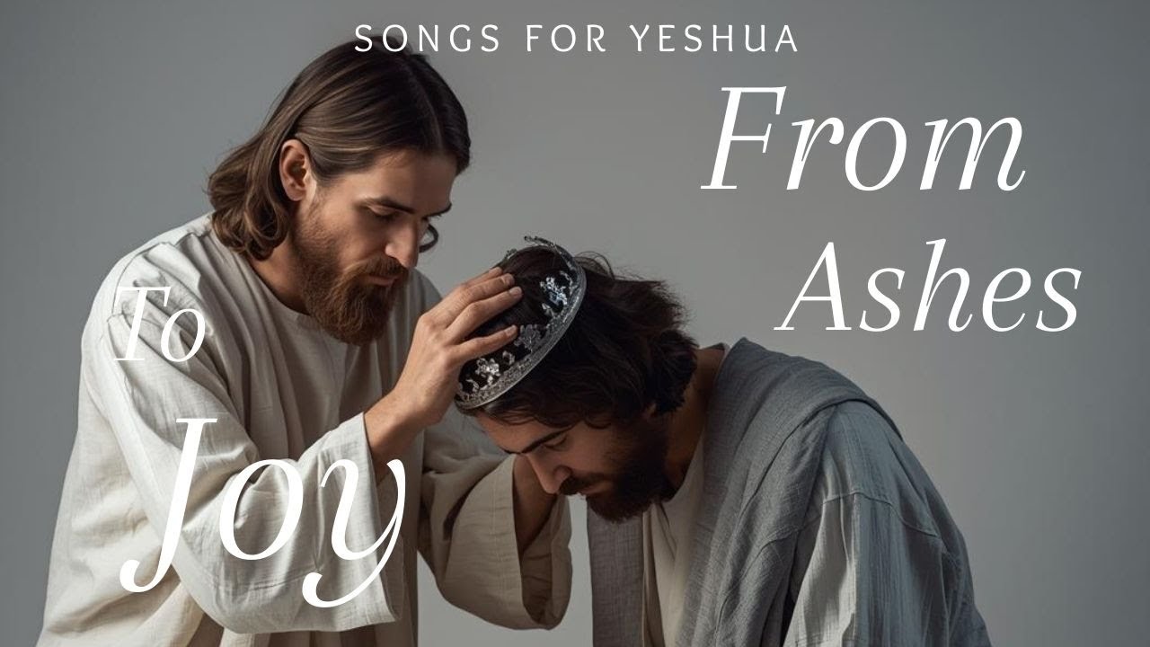 From Ashes to Joy - Worship song | Songs for Yeshua