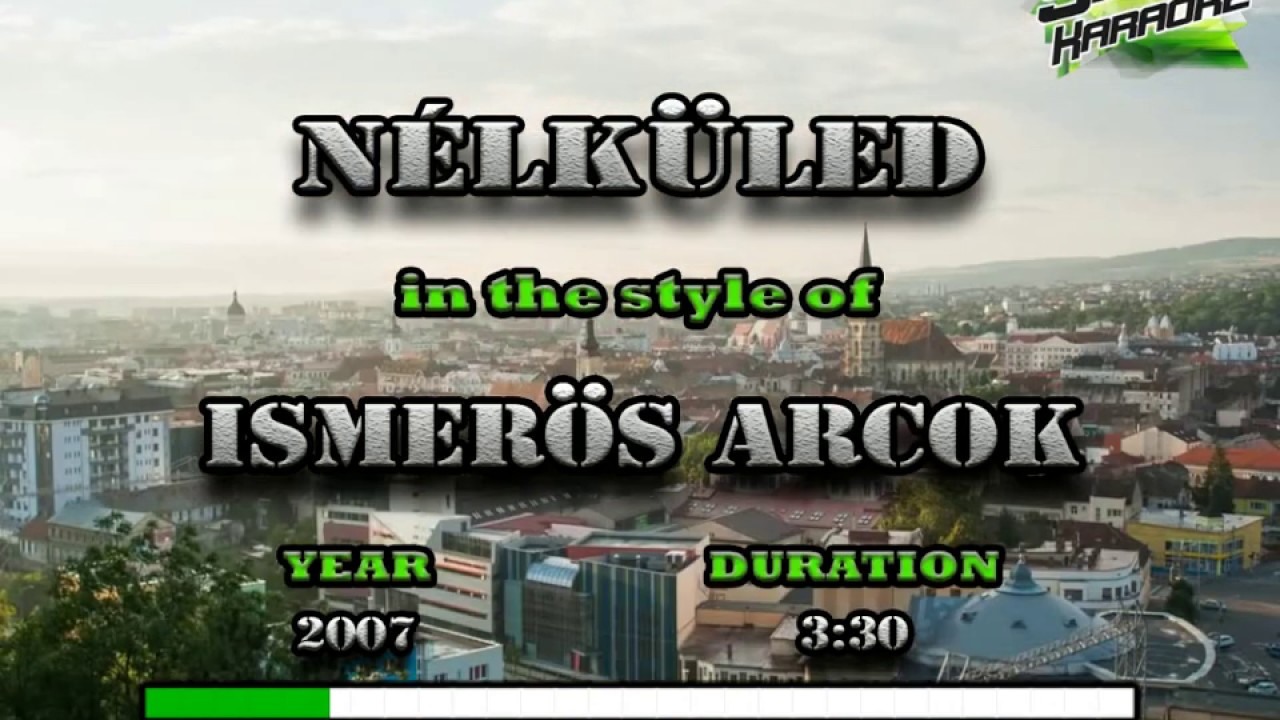 Ismerős Arcok - Nélküled MAGYAR KARAOKE