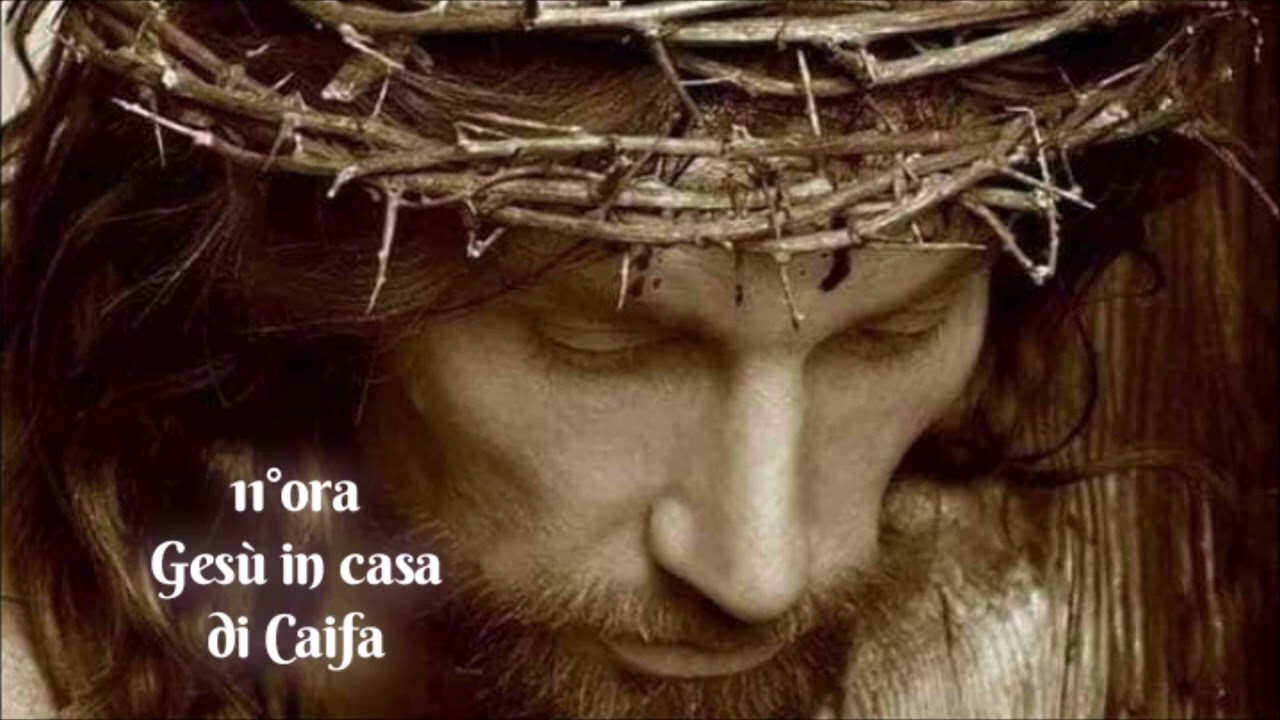 Le ore della Passione - 11°ora - Gesù in casa di Caifa