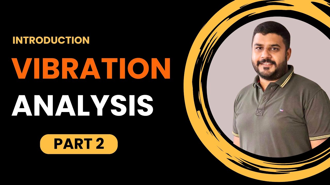 Vibration Analysis | Introduction to Vibration Analysis | Part 2 | Idea Training's