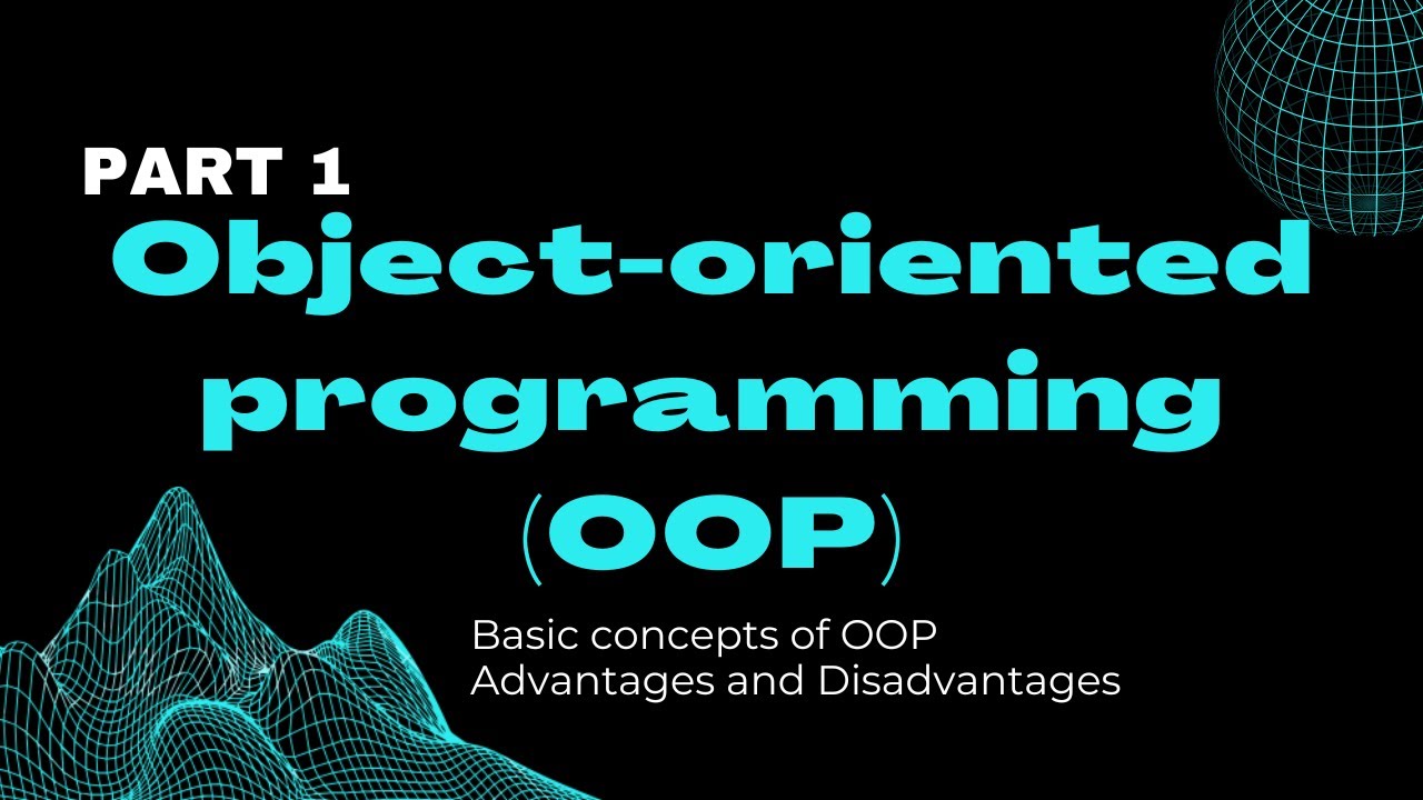 Object-oriented programming (OOP) #1 - Ưu Điểm & Nhược Điểm