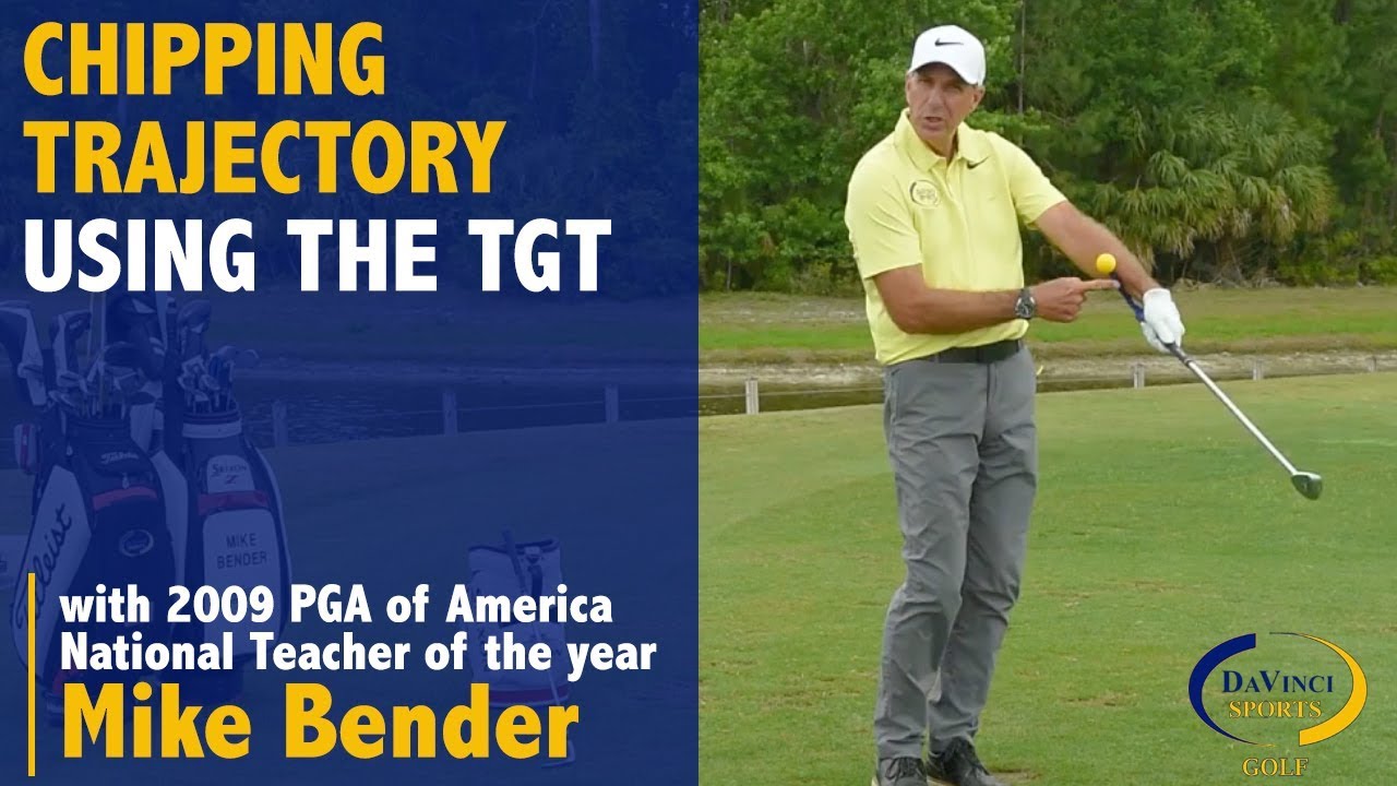 Chipping Trajectory using the TGT - Mike Bender