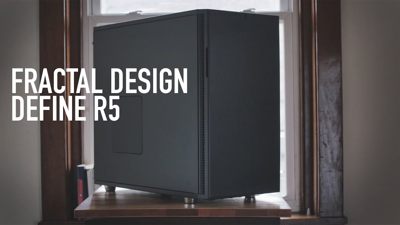 Fractal Design Define R5 Overview - How Much Better Is It?