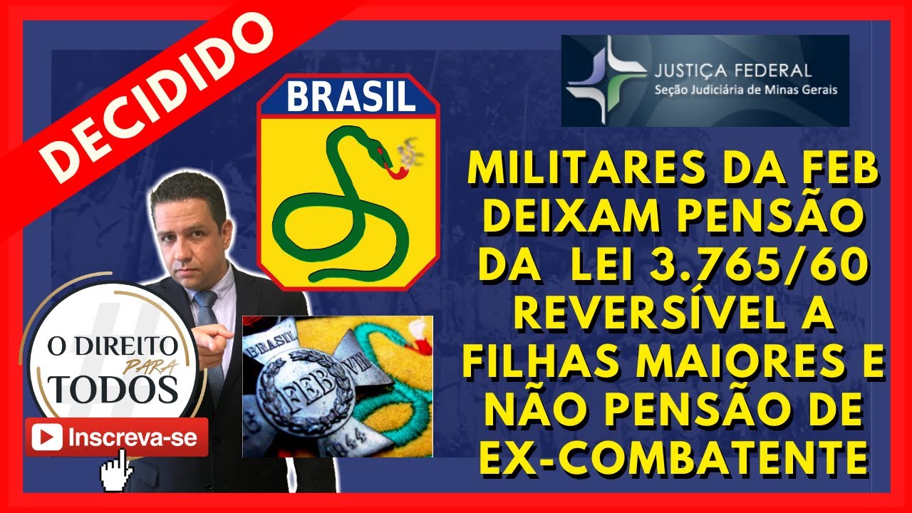 🔴DECISÃO🔴 PQ MILITAR DA FEB DEIXA PENSÃO REVERSÍVEL/VITALÍCIA A FILHAS E NÃO PENSÃO DE EX-COMBATENTE