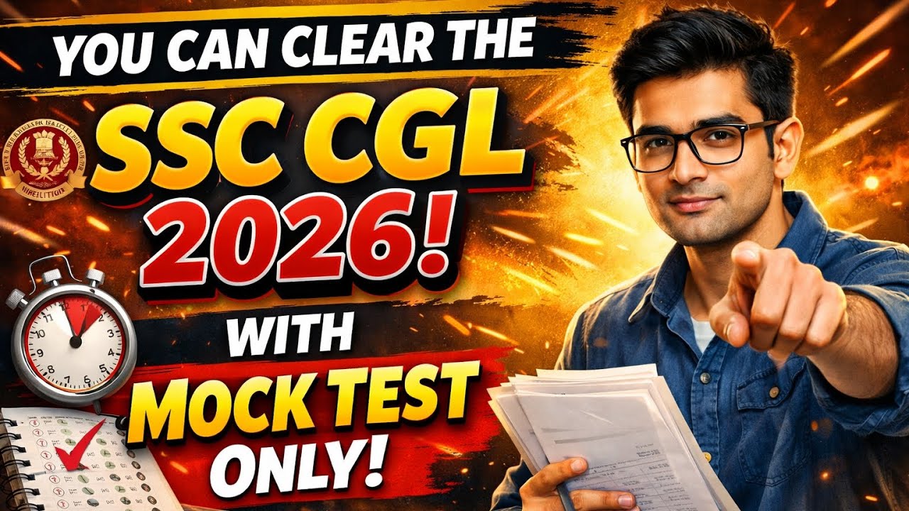 Clear SSC CGL 2026 ONLY With Mock Tests 🔥 Complete Strategy + Study Plan | No Coaching Needed