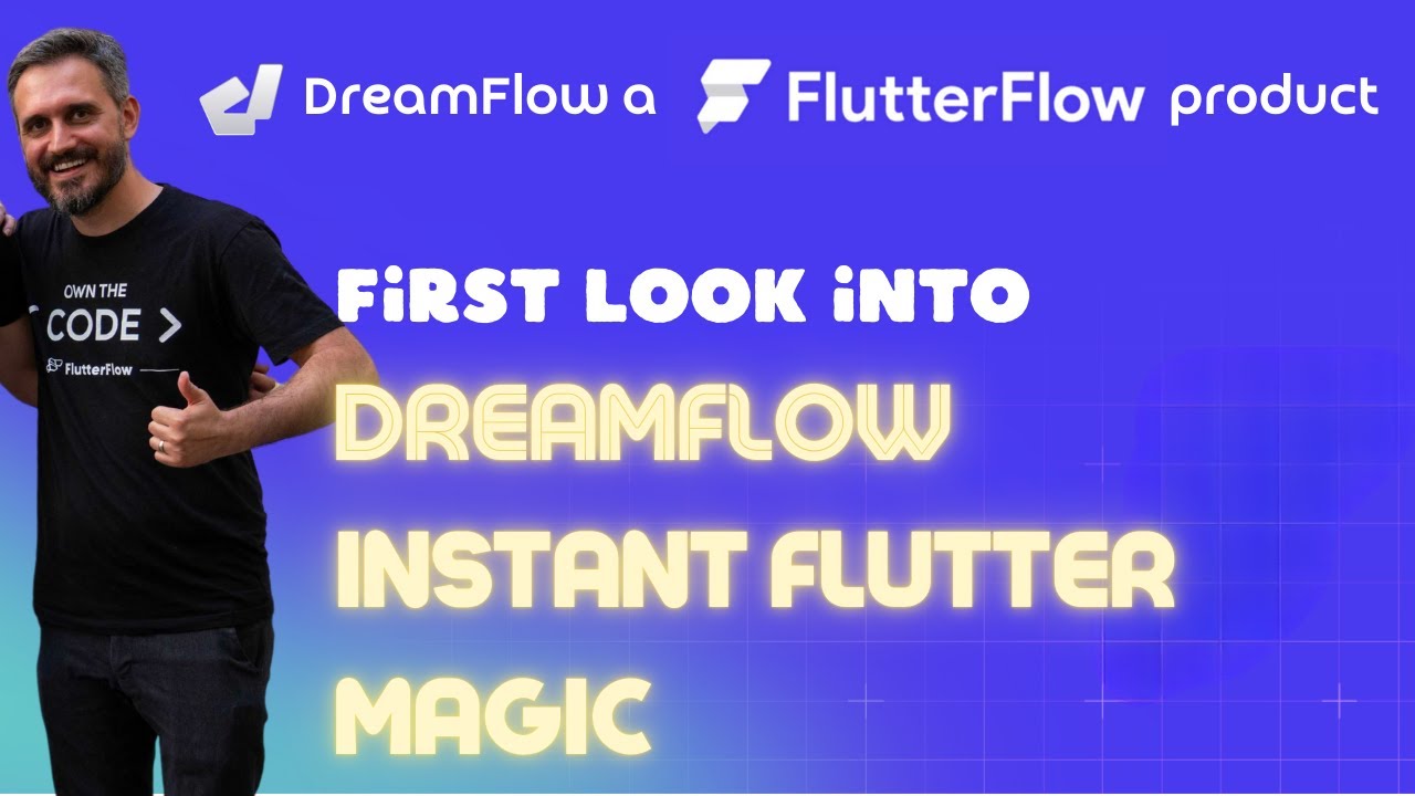DreamFlow - First Look /created by FlutterFlow/