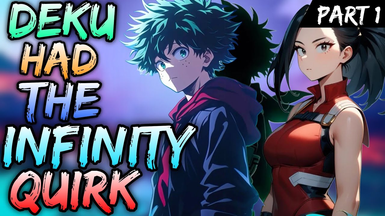 What if Deku had the Infinity Quirk | Part 1