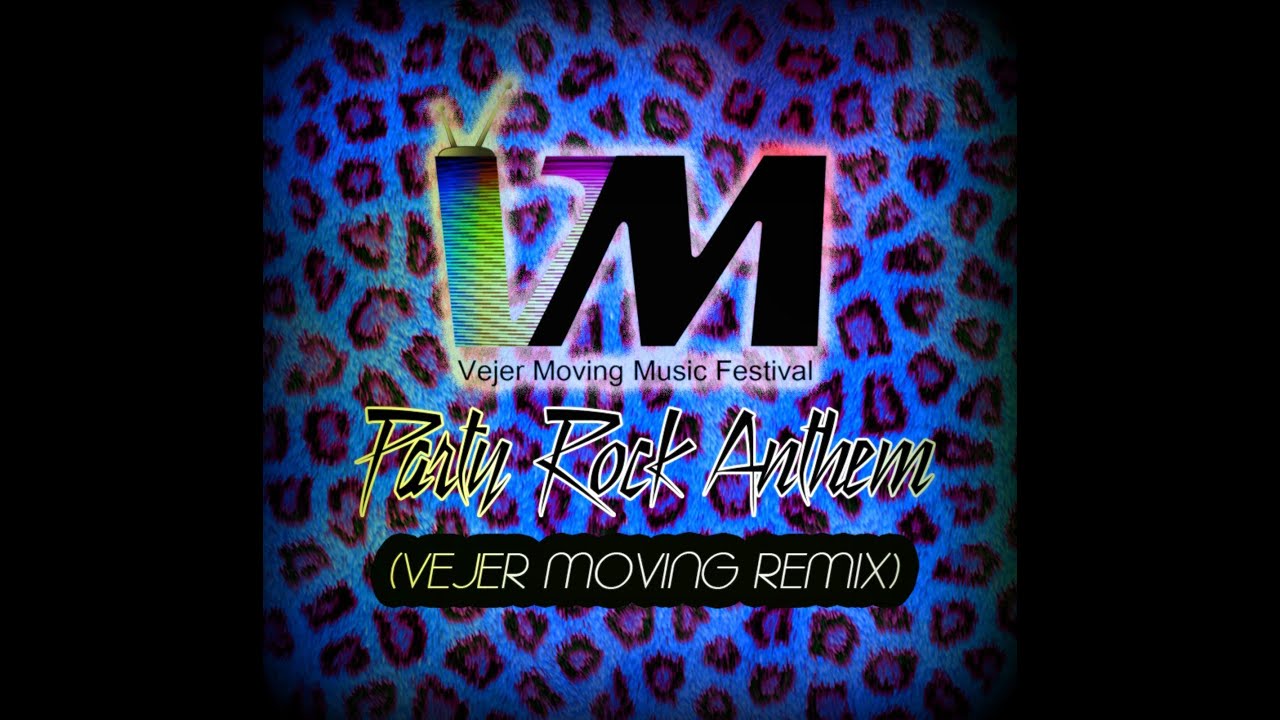 Party Rock Anthem (Vejer Moving)